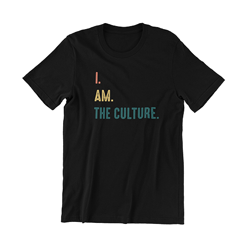 i am the culture t-shirt